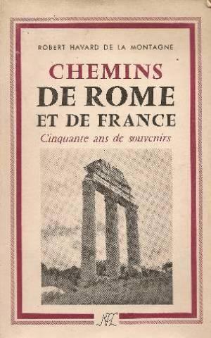 Bild des Verkufers fr Chemins de Rome et de France cinquante ans de souvenirs zum Verkauf von crealivres