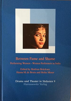 Bild des Verkufers fr Between Fame and Shame: Performing Women - Women Performers in India (Drama Und Theater in Suedasien) zum Verkauf von Joseph Burridge Books