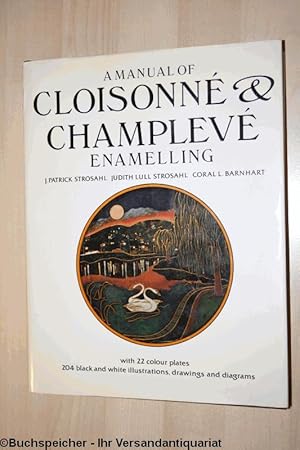 A Manual of Cloisonné & Champlevé Enamelling