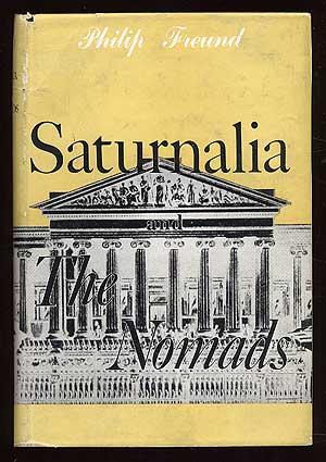 Bild des Verkufers fr Saturnalia and the Nomads zum Verkauf von Between the Covers-Rare Books, Inc. ABAA