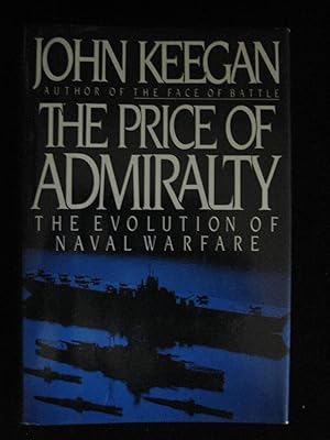 The Price of Admiralty: The Evolution of Naval Warfare