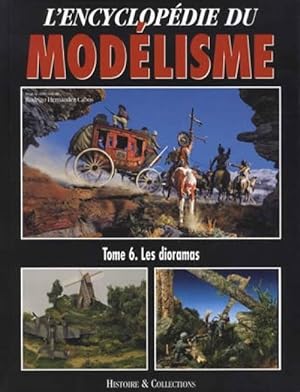 L'Encyclopedie Du Modelisme Tomb 6. Les dioramas