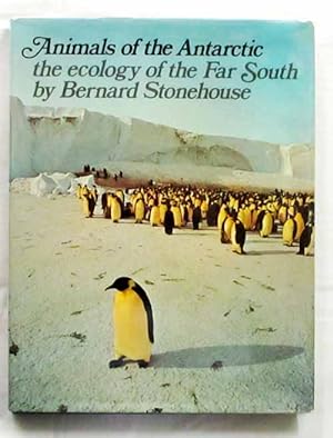 Seller image for ANIMALS OF THE ANTARCTIC The ecology of the Far South for sale by Adelaide Booksellers