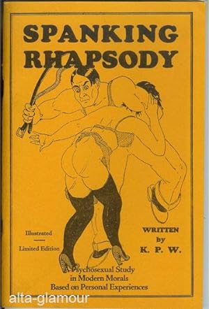 SPANKING RHAPSODY; The Unique Adventures of a Feminine Slave of the Strap
