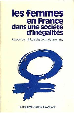 RAPPORT ROUDY - LES FEMMES EN FRANCE DANS UNE SOCIETE D'INEGALITES. RAPPORT AU MINISTRE DES DROIT...
