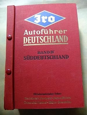 IRO Autoführer Deutschland. Band IV: Süddeutschland. Ausgabe 1933/34. 1. Teil: Allgemeines, Karte...