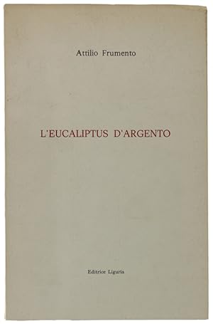 Imagen del vendedor de L'EUCALIPTUS D'ARGENTO.: a la venta por Bergoglio Libri d'Epoca