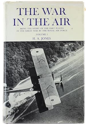 THE WAR IN THE AIR being the story of the part played in the Great War by the Royal Air Force. Vo...