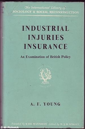 Industrial Injuries Insurance: An Examination of British Policy