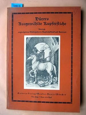 Dürers Ausgewählte Kupferstiche. Zwanzig originalgetreue Wiedergaben in Kupfertiefdruck und Autot...