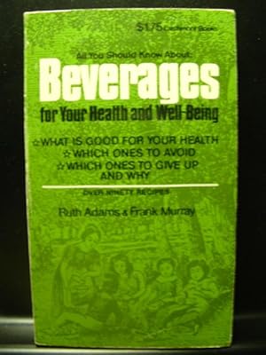 Seller image for ALL YOU SHOULD KNOW ABOUT BEVERAGES FOR YOUR HEALTH AND WELL-BEING for sale by The Book Abyss