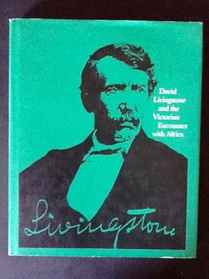 Seller image for DAVID LIVINGSTONE AND THE VICTORIAN ENCOUNTER WITH AFRICA for sale by Il Mondo Nuovo