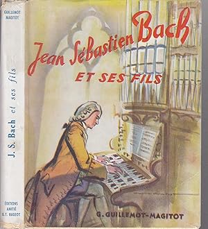 Une lignée de Musiciens: J.-S. Bach et ses fils