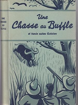 Une chasse au Buffle et trente autes histoires