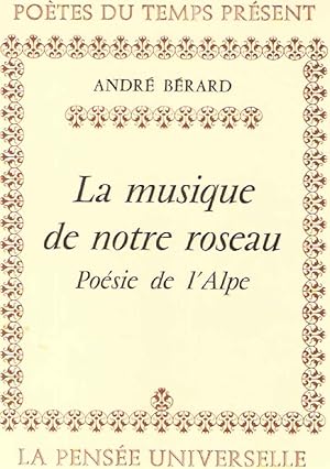 La musique de notre roseau.Poésie de l'alpe