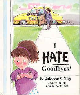 I HATE Goodbyes!