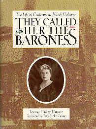 They Called Her the Baroness: The Life of Catherine De Hueck Doherty