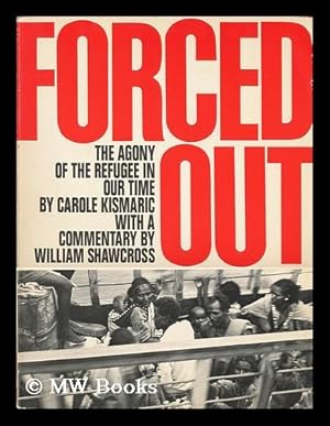 Seller image for Forced out : the Agony of the Refugee in Our Time / Carole Kismaric for sale by MW Books