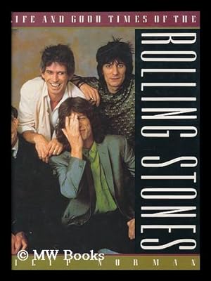 Seller image for The Life and Good Times of the Rolling Stones / Philip Norman for sale by MW Books