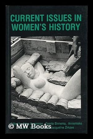 Imagen del vendedor de Current Issues in Women's History / Editors, Arina Angerman . [Et Al. ] ; Language Editor, Judy De Ville a la venta por MW Books