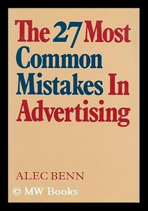 Image du vendeur pour The 27 Most Common Mistakes in Advertising / Alec Benn mis en vente par MW Books