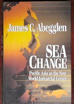 Seller image for Sea Change: Pacific Asia as the New World Industrial Center for sale by Canford Book Corral