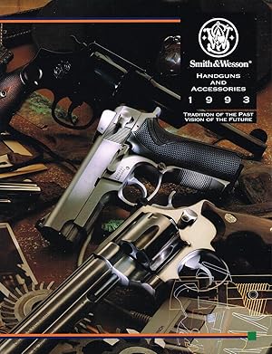 Image du vendeur pour Smith & Wesson HANDGUNS AND ACCESSORIES 1993: TRADITION OF THE PAST, VISION OF THE FUTURE mis en vente par SUNSET BOOKS