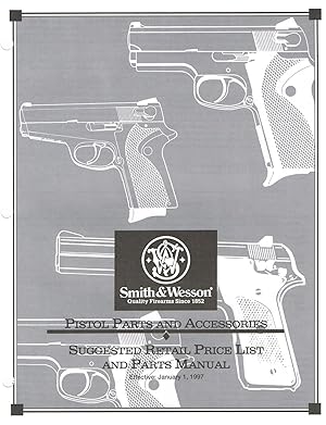Smith & Wesson REVOLVER PARTS AND ACCESSORIES SUGGESTED RETAIL PRICE LIST AND PARTS MANUAL, EFFEC...