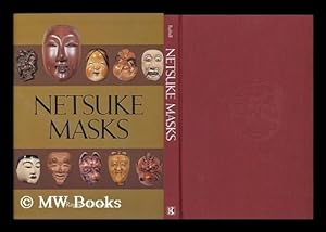 Seller image for Netsuke Masks / Raymond Bushell for sale by MW Books Ltd.
