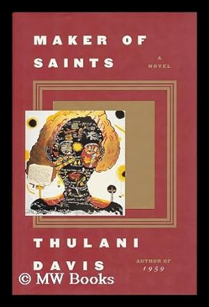 Image du vendeur pour Maker of Saints : a Novel / Thulani Davis mis en vente par MW Books Ltd.