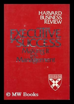 Seller image for Executive Success : Making it in Management / Eliza G. C. Collins, Editor for sale by MW Books Ltd.