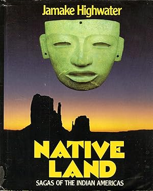 Seller image for NATIVE LAND. SAGAS OF THE INDIAN AMERICAS. for sale by Legacy Books