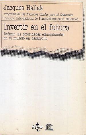 Imagen del vendedor de INVERTIR EN EL FUTURO. Definir las prioridades educacionales en el mundo en desarrollo. Programa de las Naciones Unidas para el desarrollo a la venta por Buenos Aires Libros