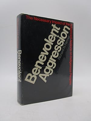 Image du vendeur pour Benevolent Aggression; The Necessary Impact of the Advanced Nations on Indigenous Peoples mis en vente par Shelley and Son Books (IOBA)