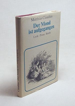 Bild des Verkufers fr Der Mond ist aufgegangen : Bleibendes von Wandsbecker Boten / Matthias Claudius. [Ausgew. von Hans Jrgen Schultz] zum Verkauf von Versandantiquariat Buchegger