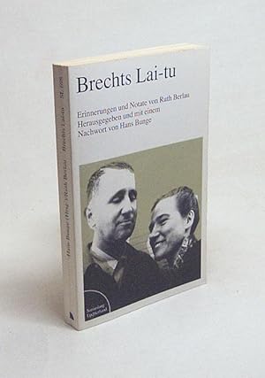 Image du vendeur pour Brechts Lai-Tu : Erinnerungen u. Notate / von Ruth Berlau. Hrsg. u. mit e. Nachw. von Hans Bunge. [Mitarb.: Gudrun Bunge] mis en vente par Versandantiquariat Buchegger