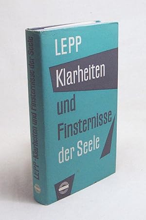 Image du vendeur pour Klarheiten und Finsternisse der Seele : Wege zur Psychosynthese / Ignace Lepp. [bers.: Sigrid Martin] mis en vente par Versandantiquariat Buchegger