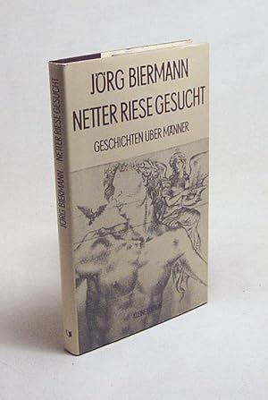 Bild des Verkufers fr Netter Riese gesucht : Geschichten ber Mnner / Jrg Biermann zum Verkauf von Versandantiquariat Buchegger