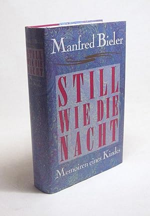 Bild des Verkufers fr Still wie die Nacht : Memoiren eines Kindes / Manfred Bieler zum Verkauf von Versandantiquariat Buchegger