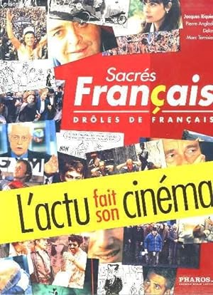 Bild des Verkufers fr Sacrs Franais, drles de Franais. L'actu fait son cinma. zum Verkauf von Le-Livre