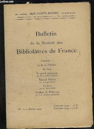 Seller image for BULLETIN DE LA SOCIETE BIBLIOLATRES DE FRANCE N 11 JANVIER 1943. SOMMAIRE: LE GRAND MALENTENDU PAR EMILE VUILLERMOZ, EDOUARD PELLANT PAR E BAUDELOT, LE LIVRE PELLETAN . for sale by Le-Livre