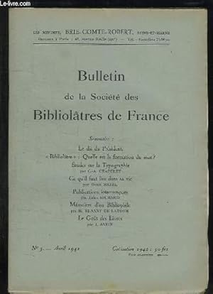 Seller image for BULLETIN DE LA SOCIETE BIBLIOLATRES DE FRANCE N 5 AVRIL 1942. SOMMAIRE: ETUDES SUR LA TYPOGRAPHIE PAR CRAPELET GA, CE QU IL FAUT LIRE DANS SA VIE PAR MAZEL HENRI. for sale by Le-Livre