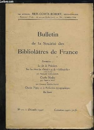 Seller image for BULLETIN DE LA SOCIETE BIBLIOLATRES DE FRANCE N 10 DECEMBRE 1942. SUR LES TITRES DE LETTRE ET DE BIBLIOPHILE PAR FERNAND VANDEREM, CHARLES NODIER PAR FRANCIS WEY. for sale by Le-Livre