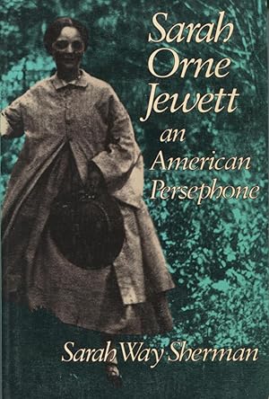 Seller image for Sarah Orne Jewett, an American Persephone for sale by Kenneth A. Himber