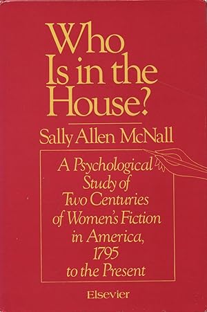 Seller image for Who Is in the House?: A Psychological Study of Two Centuries of Women's Fiction in America, 1795 to the Present for sale by Kenneth A. Himber
