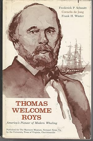 Image du vendeur pour Thomas Welcome Roys: America's Pioneer of Modern Whaling mis en vente par Dorley House Books, Inc.