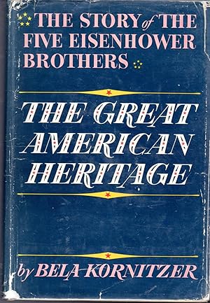 Imagen del vendedor de The Great American Heritage: The Story of the Five Eisenhower Brothers a la venta por Dorley House Books, Inc.