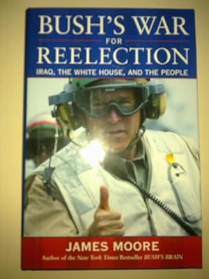 Bush's War For Reelection - Iraq, The White House, And The People