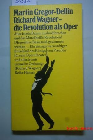 Richard Wagner, Die Revolution als Oper