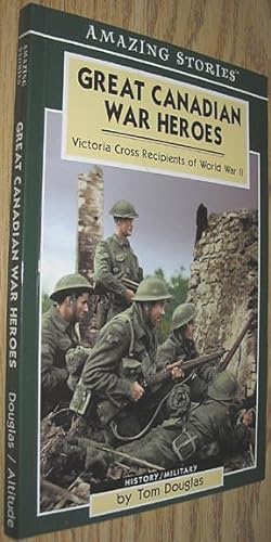 Seller image for Great Canadian War Heroes : Victoria Cross Recpients of World War II for sale by Alex Simpson